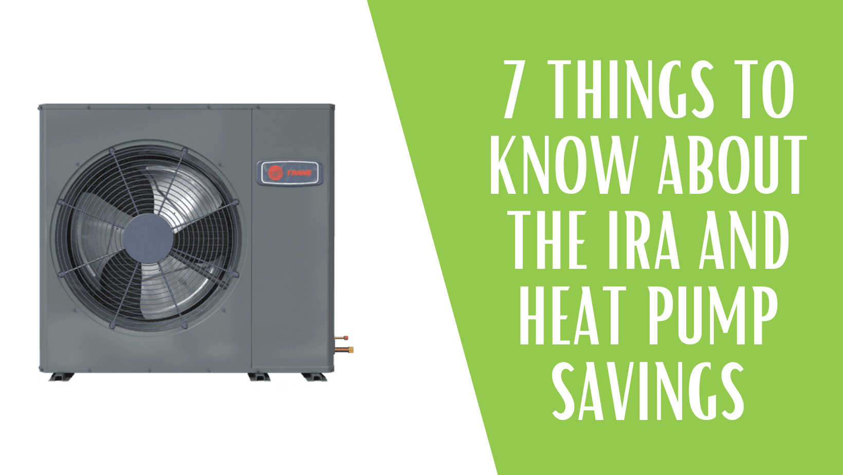 7 things to know about the IRA and heat pump savings