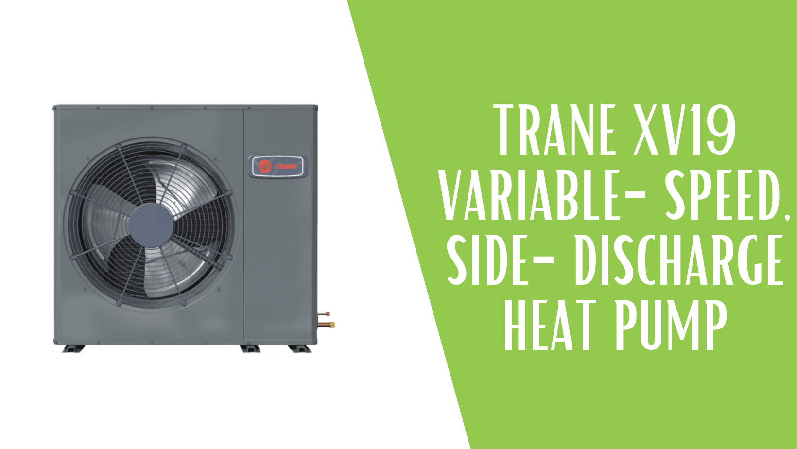 Trane Xv19 variable-speed, low-profile, side-discharge heat pump